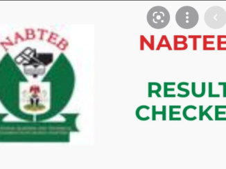 Nabteb Examination Result Checker 2021 How to check Nabteb Results - nabtebnigeria.org 2021/2022