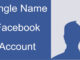 How to Create Single/One Name on Facebook?
