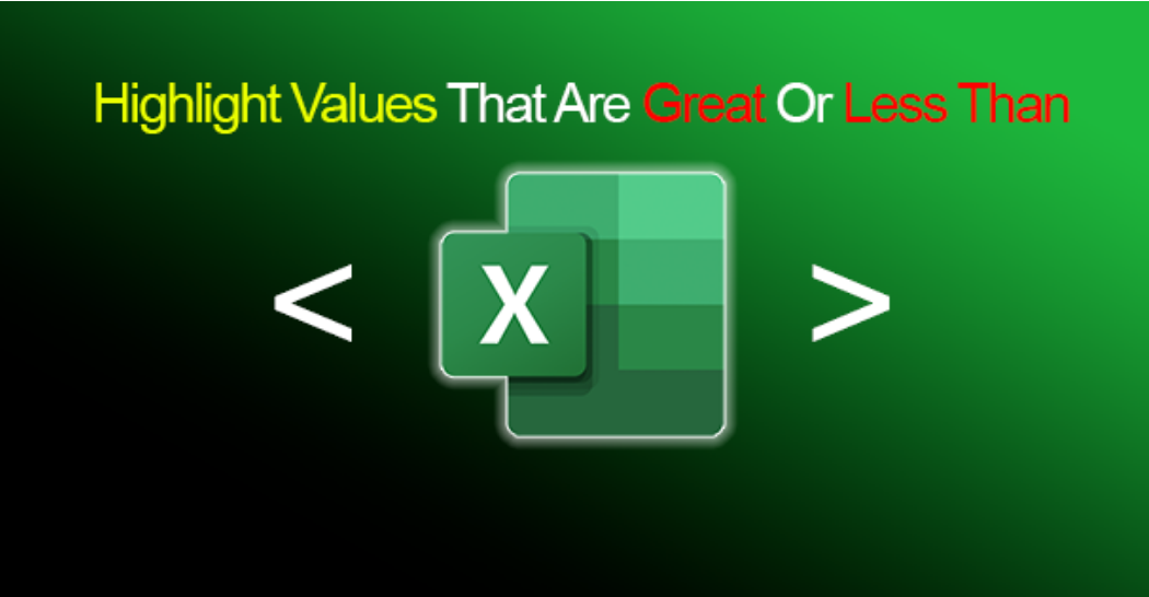 how-to-highlight-values-that-are-greater-or-less-than-in-microsoft-excel