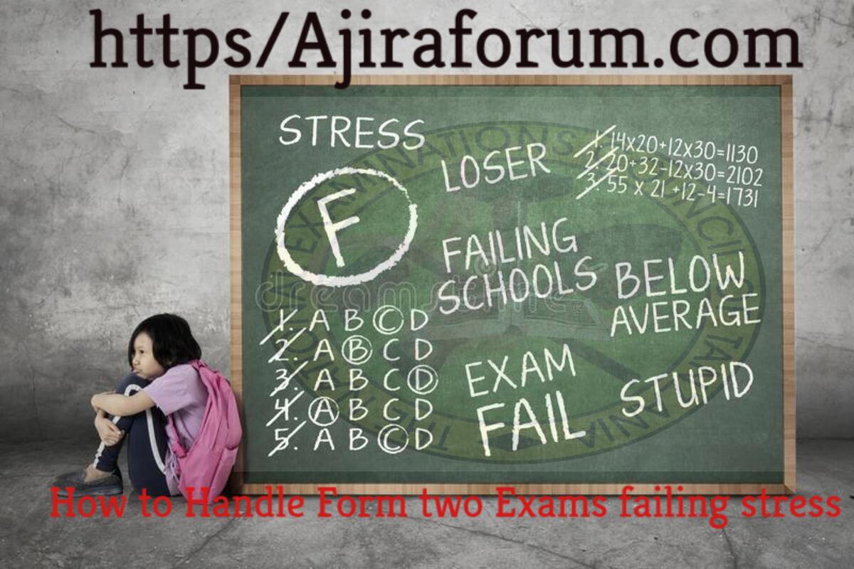 How to Handle Form two Examination failure Stress