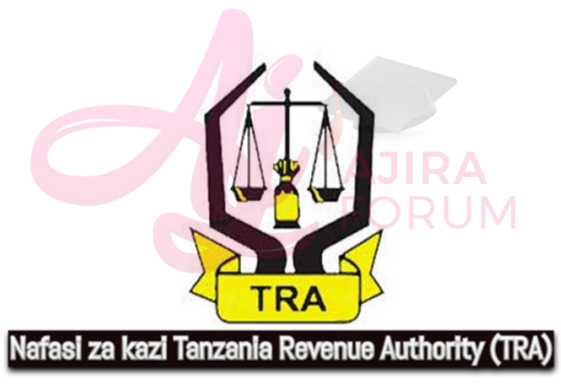 Nafasi 500 za kazi Mamlaka ya Mapato Tanzania TRA May 2023