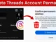 How to Delete or Deactivate Your Threads Account Without Deleting Instagram Account