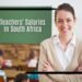How much money teachers earn in South Africa