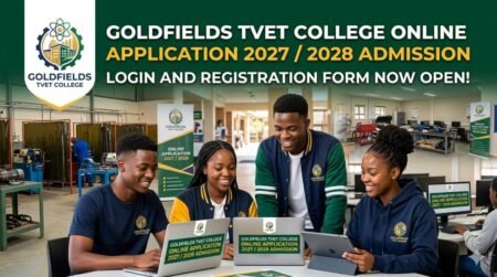 Goldfields TVET College Online Application 2027 /2028 Admission Login and Registration Form
