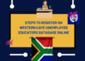 How to Register On The WCDOE’s E-Recruitment Data Base