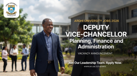Ardhi University Jobs 2026: Deputy Vice Chancellor – Planning, Finance and Administration Vacancy