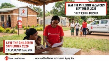 Save the Children Vacancies September 2026: 3 New Jobs in Tanzania